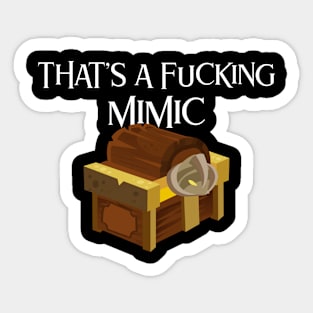 That's A Fucking Mimic Sticker